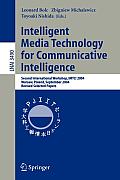 Intelligent Media Technology for Communicative Intelligence: Second International Workshop, Imtci 2004, Warsaw, Poland, September 13-14, 2004. Revised