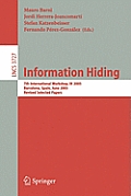 Information Hiding: 7th International Workshop, Ih 2005, Barcelona, Spain, June 6-8, 2005, Revised Selected Papers