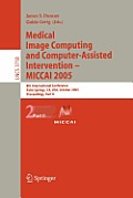 Medical Image Computing and Computer-Assisted Intervention -- Miccai 2005: 8th International Conference, Palm Springs, Ca, Usa, October 26-29, 2005, P