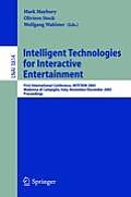 Intelligent Technologies for Interactive Entertainment: First International Conference, Intetain 2005, Madonna Di Campaglio, Italy, November 30 - Dece
