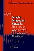 Complex Computing-Networks: Brain-Like and Wave-Oriented Electrodynamic Algorithms