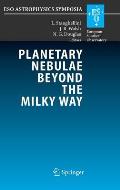 Planetary Nebulae Beyond the Milky Way: Proceedings of the Eso Workshop Held at Garching, Germany, 19-21 May, 2004