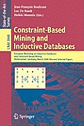 Constraint-Based Mining and Inductive Databases: European Workshop on Inductive Databases and Constraint Based Mining, Hinterzarten, Germany, March 11