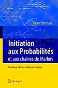 Initiation Aux Probabilit?s: Et Aux Cha?nes de Markov