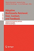 Adaptive Multimedia Retrieval: User, Context, and Feedback: Third International Workshop, Amr 2005, Glasgow, Uk, July 28-29, 2005, Revised Selected Pa