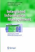 Integrated Information Management: Applying Successful Industrial Concepts in It