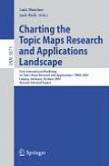 Charting the Topic Maps Research and Applications Landscape: First International Workshop on Topic Map Research and Applications, Tmra 2005, Leipzig,