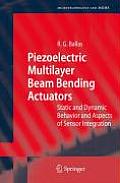 Piezoelectric Multilayer Beam Bending Actuators: Static and Dynamic Behavior and Aspects of Sensor Integration