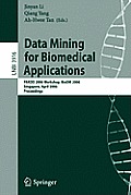 Data Mining for Biomedical Applications: Pakdd 2006 Workshop, Biodm 2006, Singapore, April 9, 2006, Proceedings