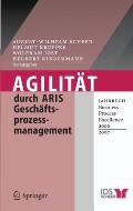 Agilit?t Durch Aris Gesch?ftsprozessmanagement: Jahrbuch Business Process Excellence 2006/2007