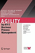 Agility by Aris Business Process Management: Yearbook Business Process Excellence 2006/2007