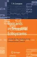 Toxicants in Terrestrial Ecosystems: A Guide for the Analytical and Environmental Chemist