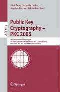Public Key Cryptography - Pkc 2006: 9th International Conference on Theory and Practice in Public-Key Cryptography, New York, Ny, Usa, April 24-26, 20
