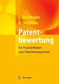 Patentbewertung: Ein Praxisleitfaden Zum Patentmanagement