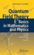 Quantum Field Theory I: Basics in Mathematics and Physics: A Bridge Between Mathematicians and Physicists