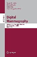 Digital Mammography: 8th International Workshop, Iwdm 2006, Manchester, Uk, June 18-21, 2006, Proceedings