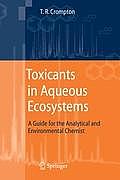 Toxicants in Aqueous Ecosystems: A Guide for the Analytical and Environmental Chemist