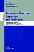 Conceptual Structures: Inspiration and Application: 14th International Conference on Conceptual Structures, Iccs 2006, Aalborg, Denmark, July 16-21, 2