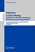 Advances in Data Mining: Applications in Medicine, Web Mining, Marketing, Image and Signal Mining, 6th Industrial Conference on Data Mining, IC