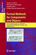 Formal Methods for Components and Objects: 4th International Symposium, FMCO 2005, Amsterdam, the Netherlands, November 1-4, 2005, Revised Lectures
