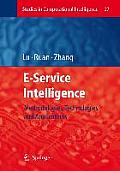 E-Service Intelligence: Methodologies, Technologies and Applications