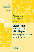 Discovering Mathematics with Magma: Reducing the Abstract to the Concrete