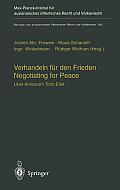 Verhandeln F?r Den Frieden - Negotiating for Peace: Liber Amicorum Tono Eitel