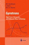 Gyrotrons: High-Power Microwave and Millimeter Wave Technology