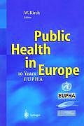 Public Health in Europe: -- 10 Years European Public Health Association --
