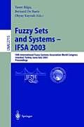 Fuzzy Sets and Systems - Ifsa 2003: 10th International Fuzzy Systems Association World Congress, Istanbul, Turkey, June 30 - July 2, 2003, Proceedings