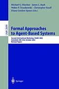 Formal Approaches to Agent-Based Systems: Second International Workshop, Faabs 2002, Greenbelt, MD, Usa, October 29-31, 2002, Revised Papers