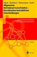 Allgemeine Betriebswirtschaftslehre - Koordination Betrieblicher Entscheidungen: Die Fallstudie Peter Pollmann, HTTP: //WWW.Peter-Pollmann.de