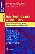Intelligent Search on XML Data: Applications, Languages, Models, Implementations, and Benchmarks