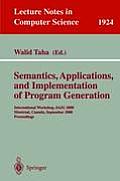Semantics, Applications, and Implementation of Program Generation: International Workshop, Saig 2000 Montreal, Canada, September 20, 2000 Proceedings