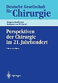 Perspektiven Der Chirurgie Im 21. Jahrhundert: 117. Kongress Der Deutschen Gesellschaft F?r Chirurgie, 2.-6. Mai 2000, Berlin
