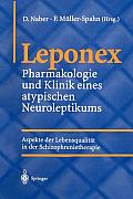 Leponex: Pharmakologie Und Klinik Eines Atypischen Neuroleptikums Aspekte Der Lebensqualit?t in Der Schizophrenietherapie