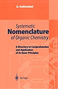 Systematic Nomenclature of Organic Chemistry: A Directory to Comprehension and Application of Its Basic Principles