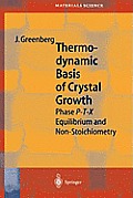 Thermodynamic Basis of Crystal Growth: P-T-X Phase Equilibrium and Non-Stoichiometry