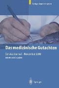 Das Medizinische Gutachten: Rechtliche Grundlagen, Relevante Klinik, Praktische Anleitung