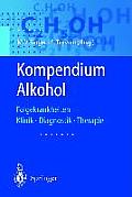 Kompendium Alkohol: Folgekrankheiten Klinik - Diagnostik - Therapie