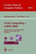 Grid Computing - Grid 2000: First Ieee/ACM International Workshop Bangalore, India, December 17, 2000 Proceedings