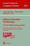 Object-Oriented Technology: Ecoop 2000 Workshop Reader: Ecoop 2000 Workshops, Panels, and Posters Sophia Antipolis and Cannes, France, June 12-16, 200