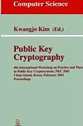 Public Key Cryptography: 4th International Workshop on Practice and Theory in Public Key Cryptosystems, Pkc 2001, Cheju Island, Korea, February