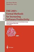 Fme 2001: Formal Methods for Increasing Software Productivity: International Symposium of Formal Methods Europe, Berlin, Germany, March 12-16, 2001, P