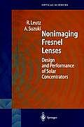 Nonimaging Fresnel Lenses: Design and Performance of Solar Concentrators