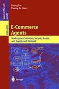 E-Commerce Agents: Marketplace Solutions, Security Issues, and Supply and Demand