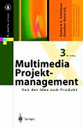 Multimedia-Projektmanagement: Von Der Idee Zum Produkt