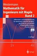 Mathematik F?r Ingenieure Mit Maple: Band 2: Differential- Und Integralrechnung F?r Funktionen Mehrerer Variablen, Gew?hnliche Und Partielle Different