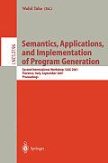 Semantics, Applications, and Implementation of Program Generation: Second International Workshop, Saig 2001, Florence, Italy, September 6, 2001. Proce