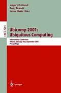 Ubicomp 2001: Ubiquitous Computing: International Conference Atlanta, Georgia, Usa, September 30 - October 2, 2001 Proceedings